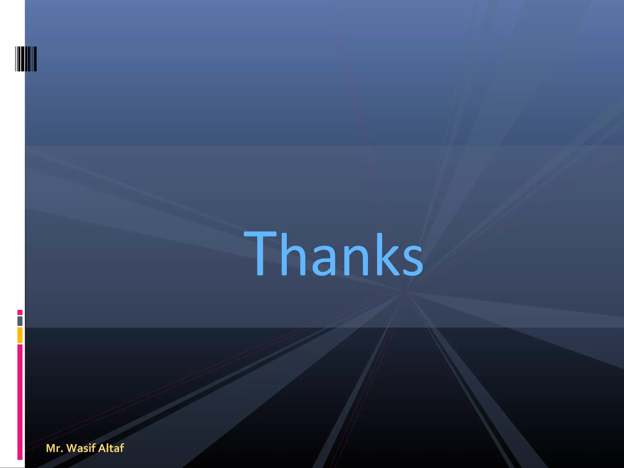 Thanks
Mr. Wasif Altaf

 