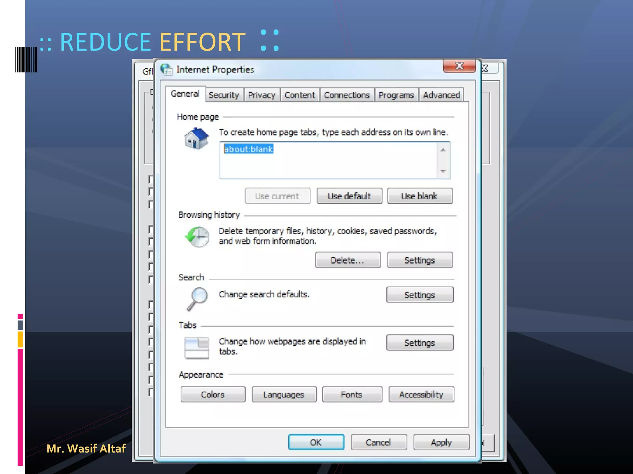 :: REDUCE EFFORT

Mr. Wasif Altaf

::

 