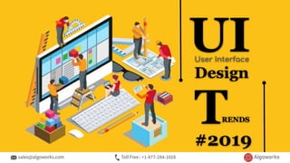 UIUser Interface
Design
#2019
TRENDS
 