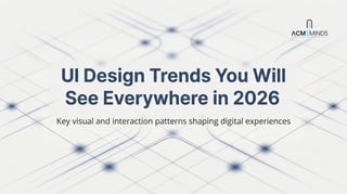 UI Design Trends 2026: How Digital Products Will Look, Feel, and ...