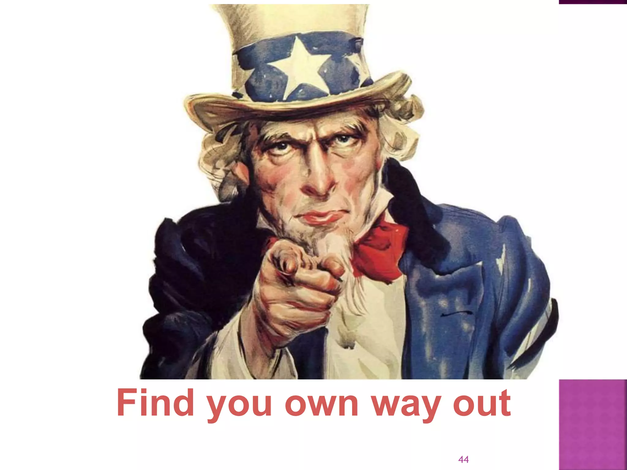 Find you own way out 44 