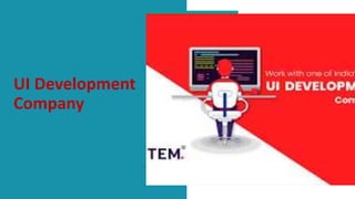 UI Development
Company
 