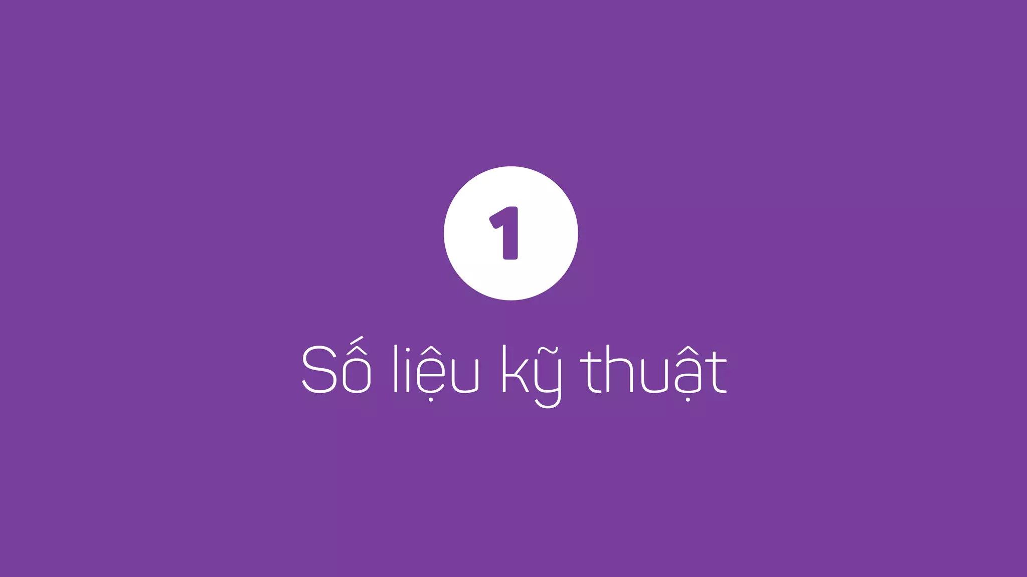 Số liệu kỹ thuật
1
 
