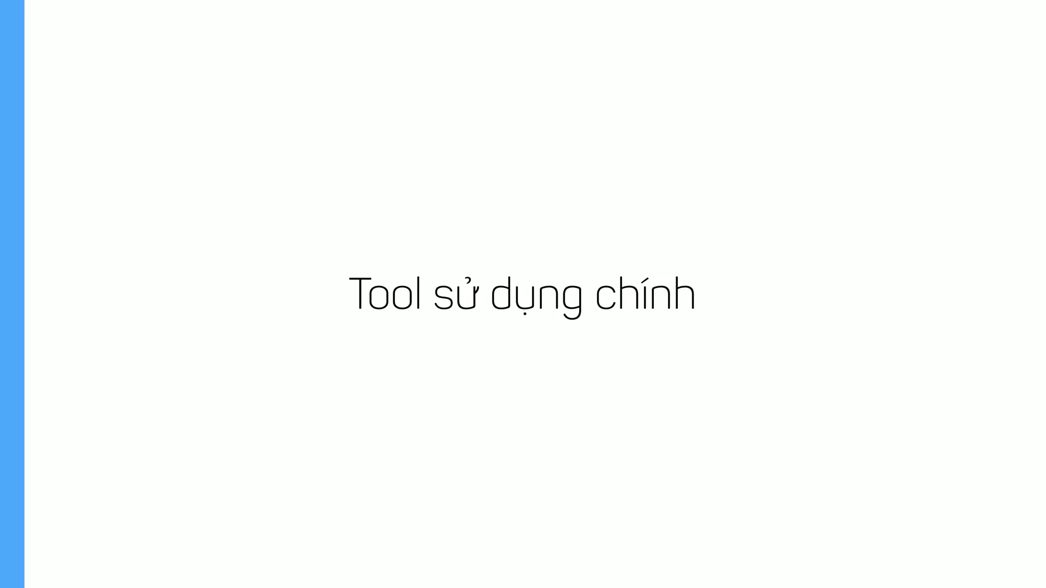 Tool sử dụng chính
 