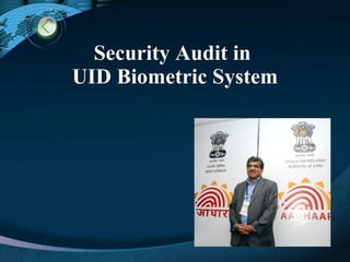 Security Audit in  UID Biometric System 