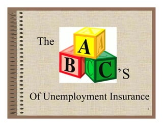 1
Of Unemployment Insurance
’S
The
 