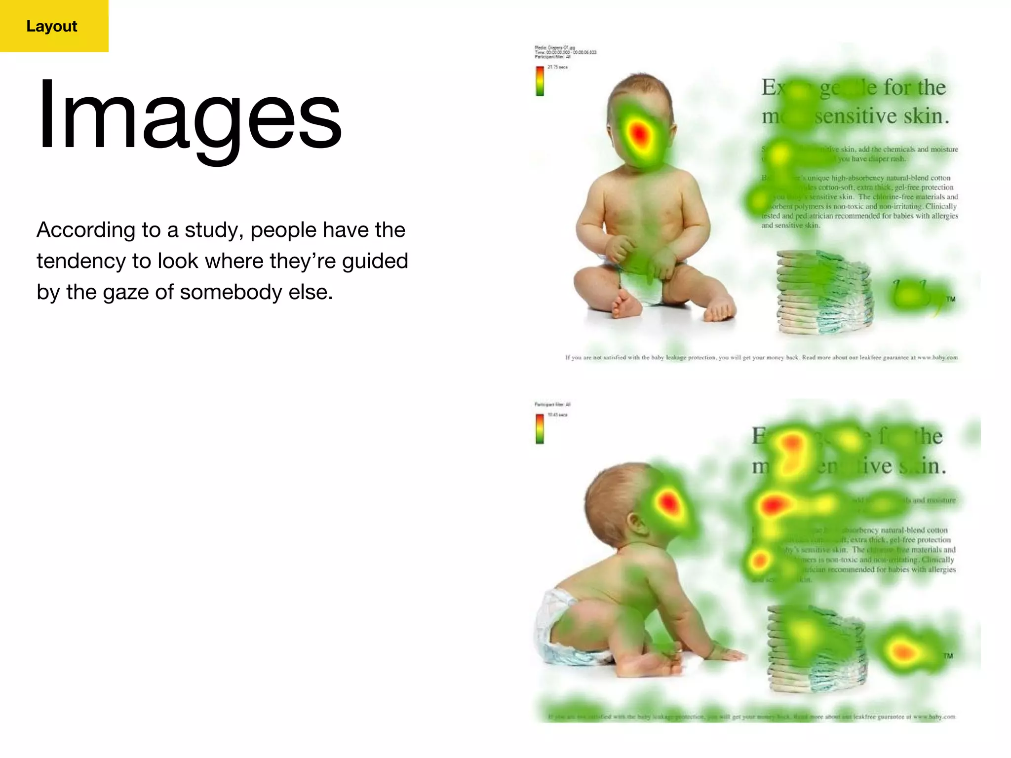 Layout
Images
According to a study, people have the
tendency to look where they’re guided
by the gaze of somebody else.
 