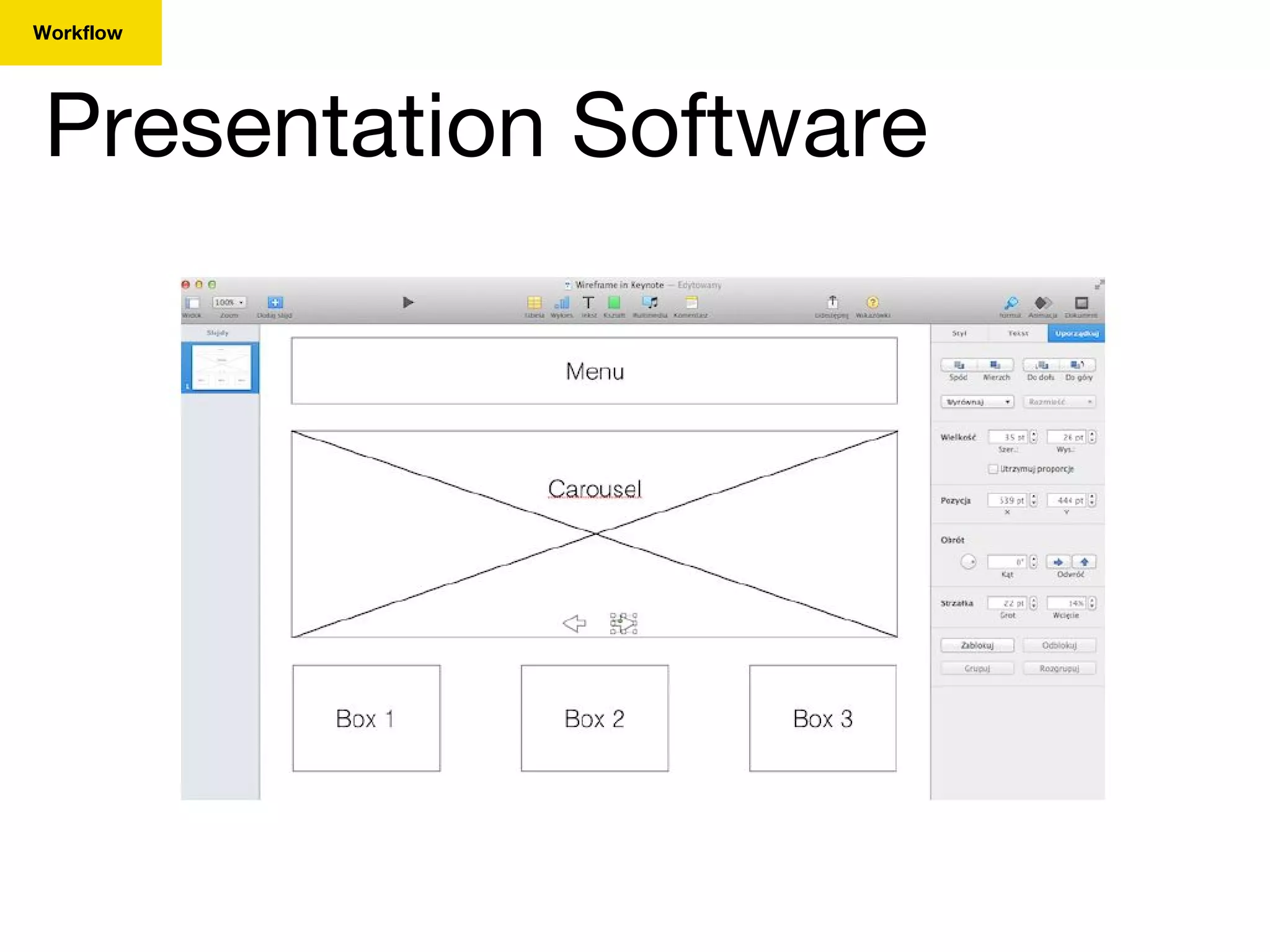 Presentation Software
Workflow
 