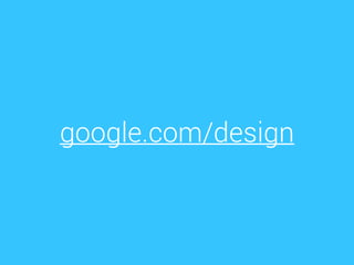 google.com/design
 