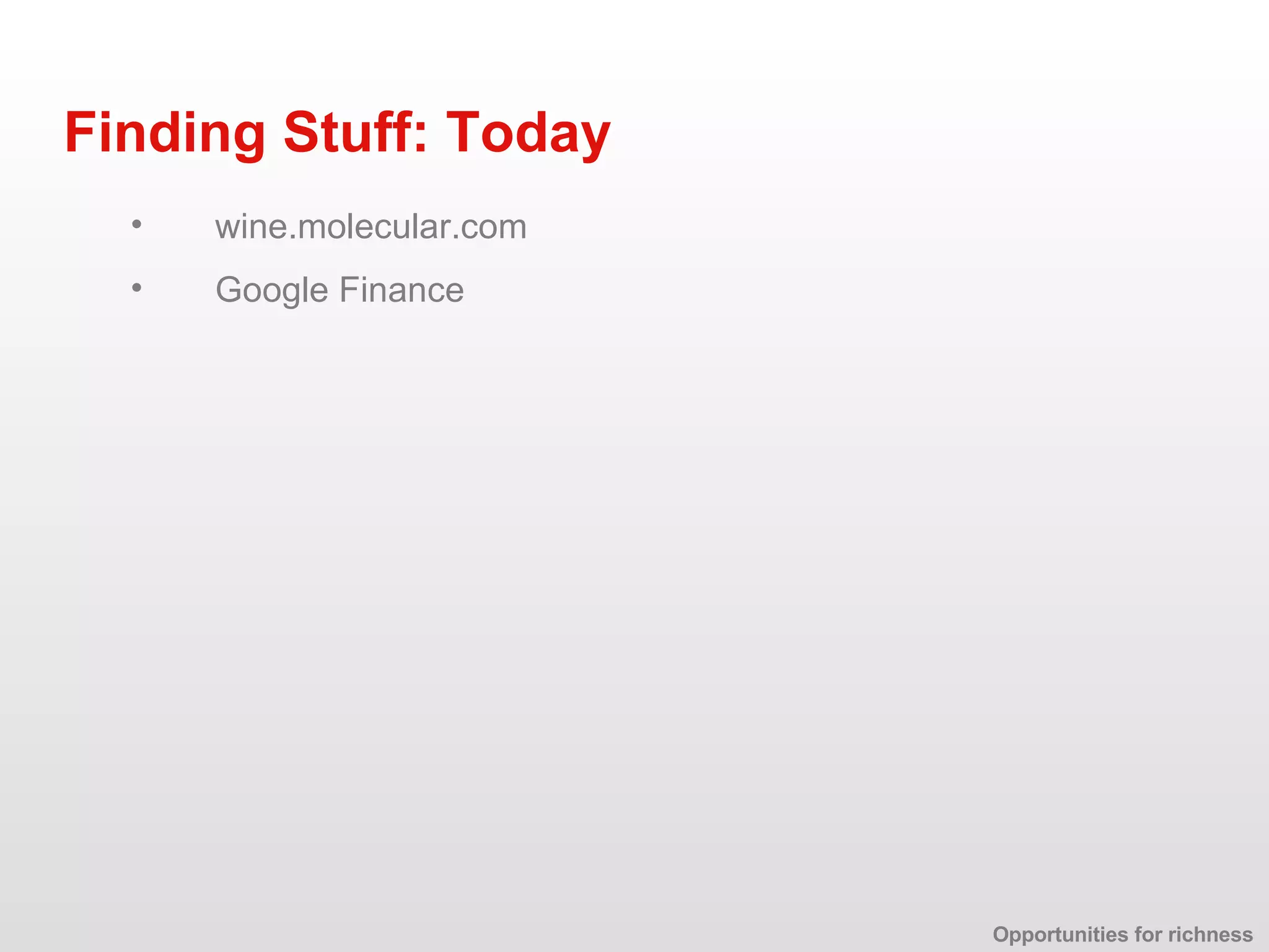 wine.molecular.com Finding Stuff: Today Google  Finance Opportunities for richness 