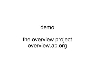 demo

the overview project
  overview.ap.org
 