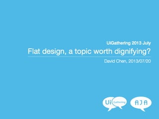 Flat design, a topic worth dignifying?