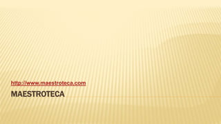 MAESTROTECA
http://www.maestroteca.com
 