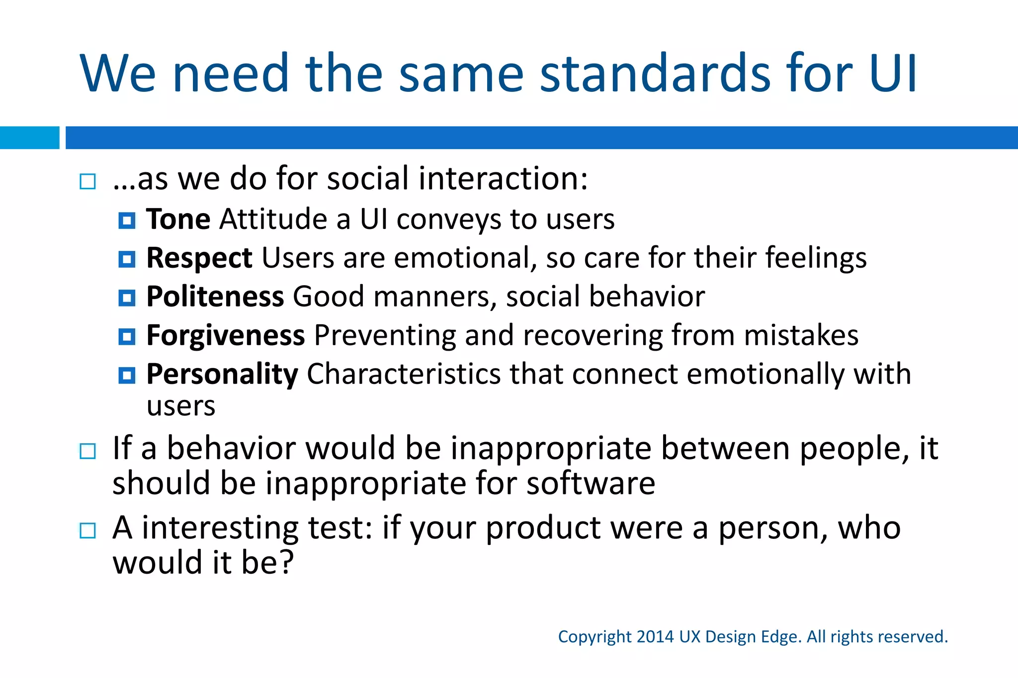 A natural, friendly conversation
Copyright 2015 UX Design Edge. All rights reserved.
 