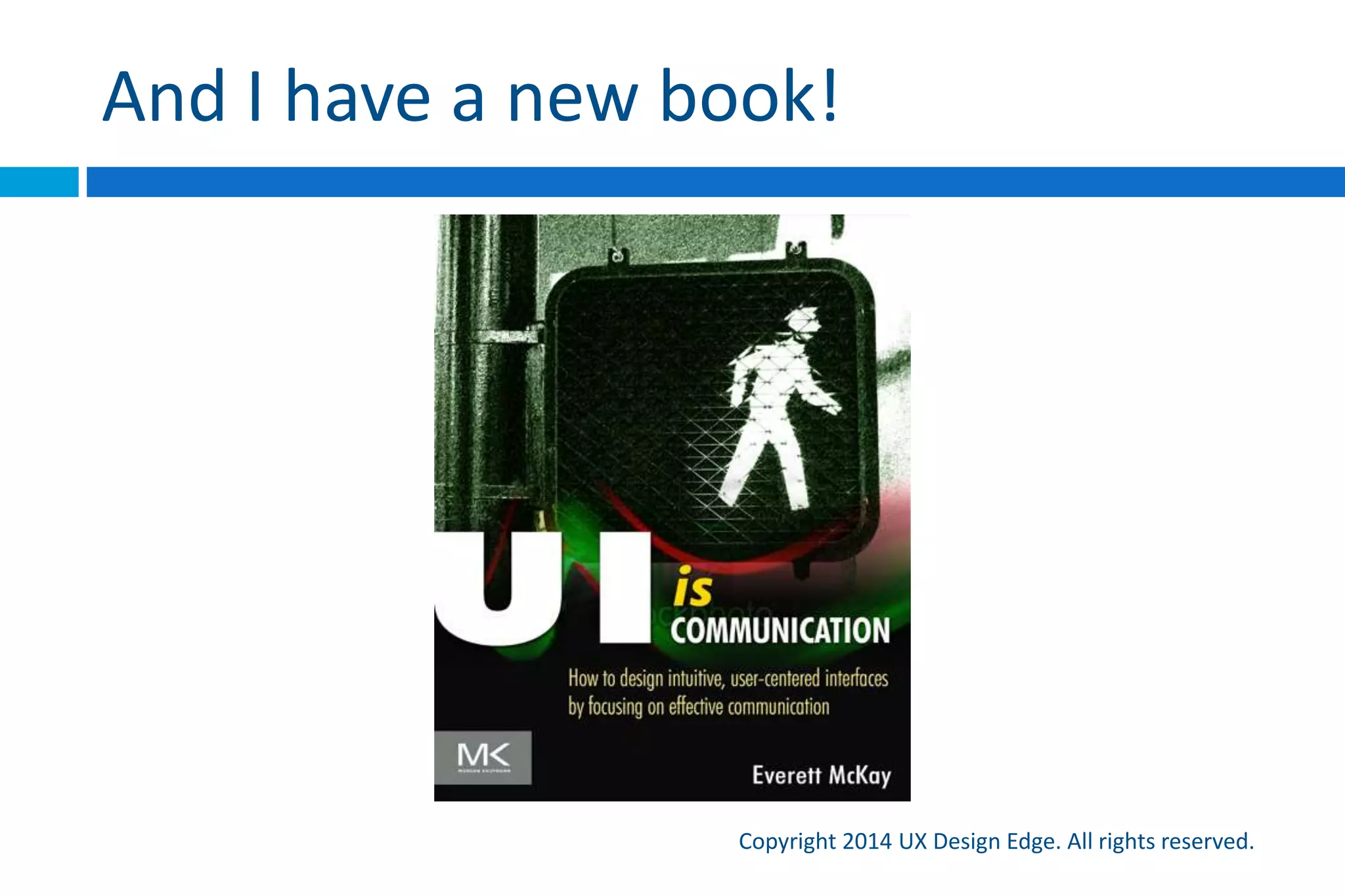 And I have a new book!
Copyright 2015 UX Design Edge. All rights reserved.
 