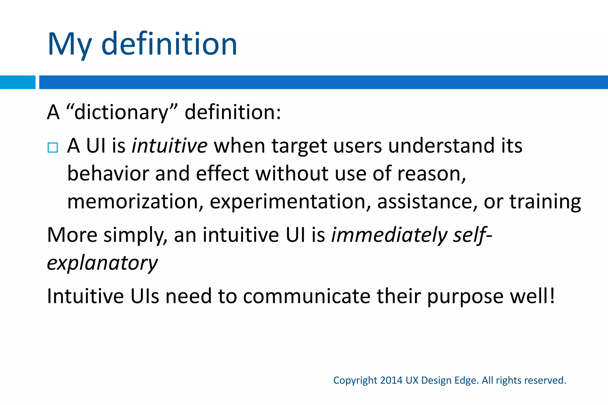 What the heck is it?
Intuitive UI
Copyright 2015 UX Design Edge. All rights reserved.
 