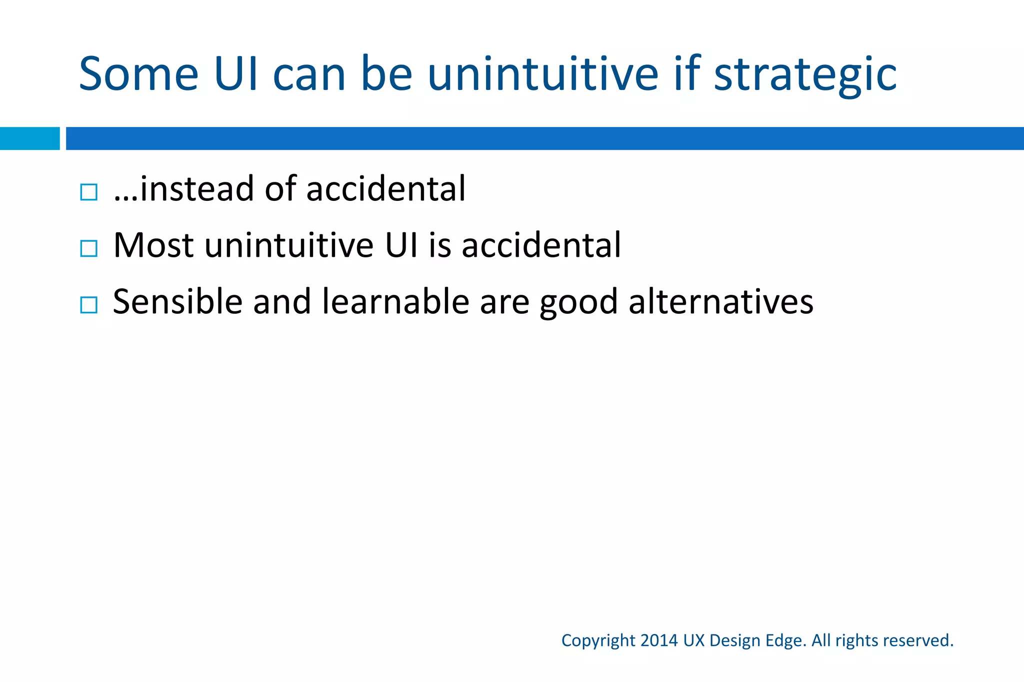 Is this UI intuitive?
Copyright 2015 UX Design Edge. All rights reserved.
 