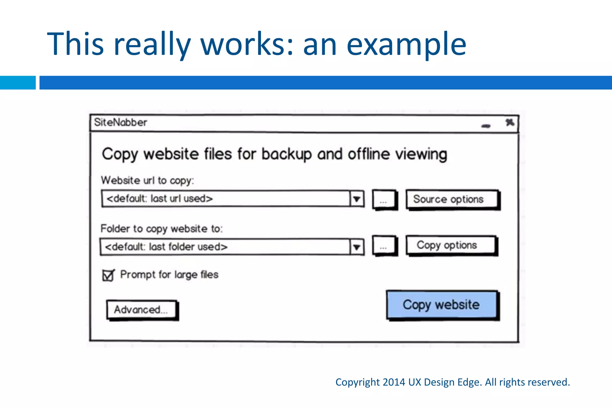 A “deductive” UI example
Copyright 2015 UX Design Edge. All rights reserved.
 