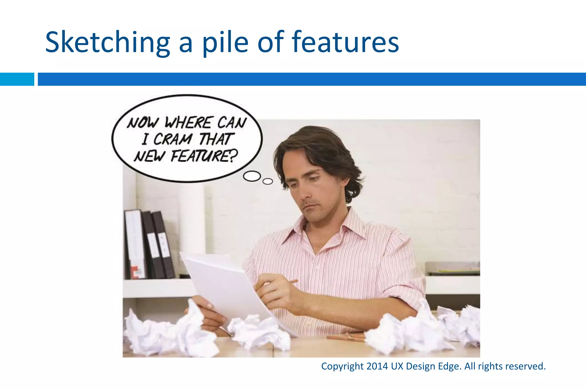 This really works: another example
Copyright 2015 UX Design Edge. All rights reserved.
 