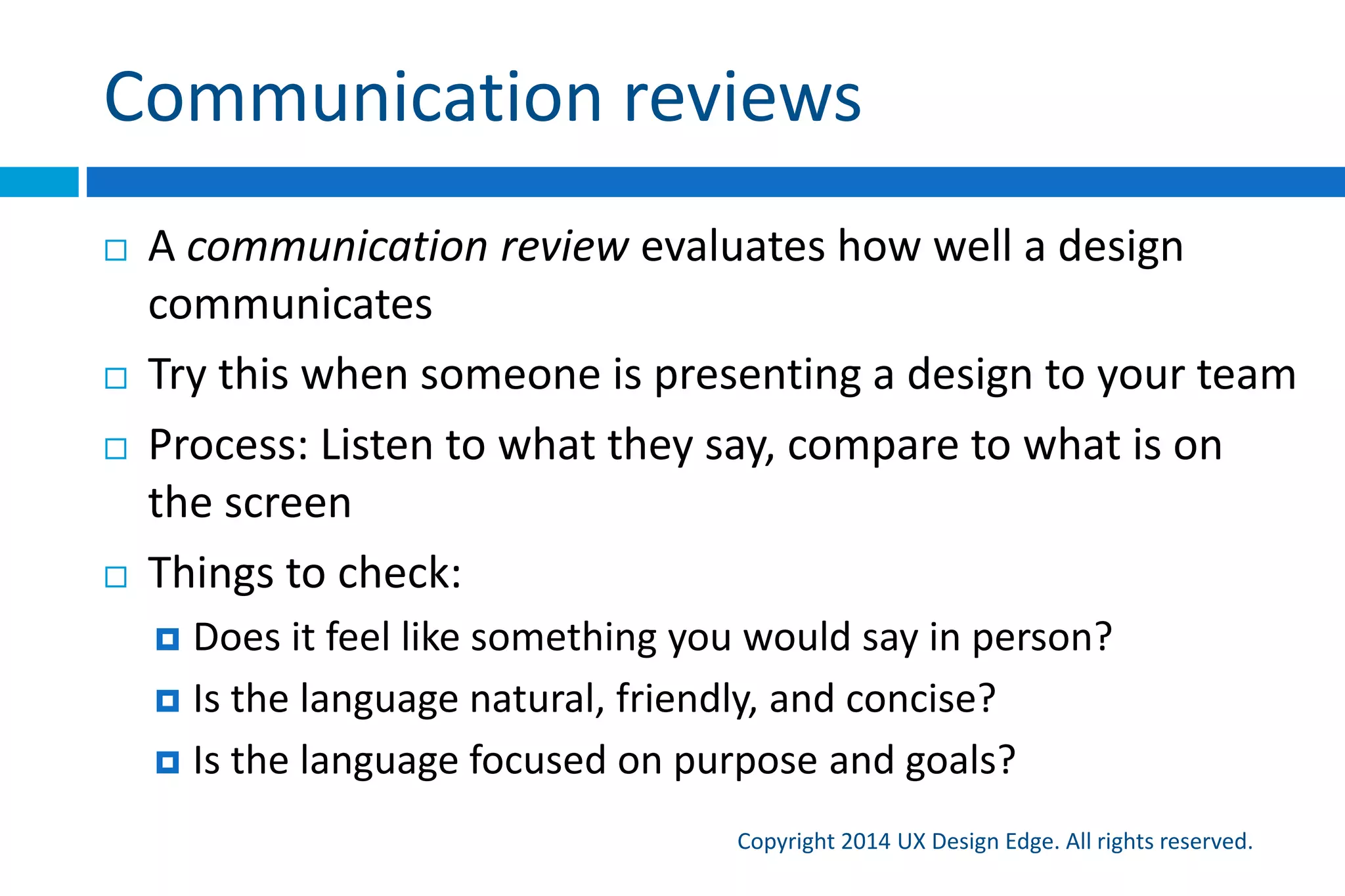 Apple’s app design strategy
Copyright 2015 UX Design Edge. All rights reserved.
From the iOS Human Interface Guidelines
1. List all the features you think users might like
2. Determine who your users are
3. Filter the list through the audience definition
4. Don’t stop there…
5. Prototype and iterate
 