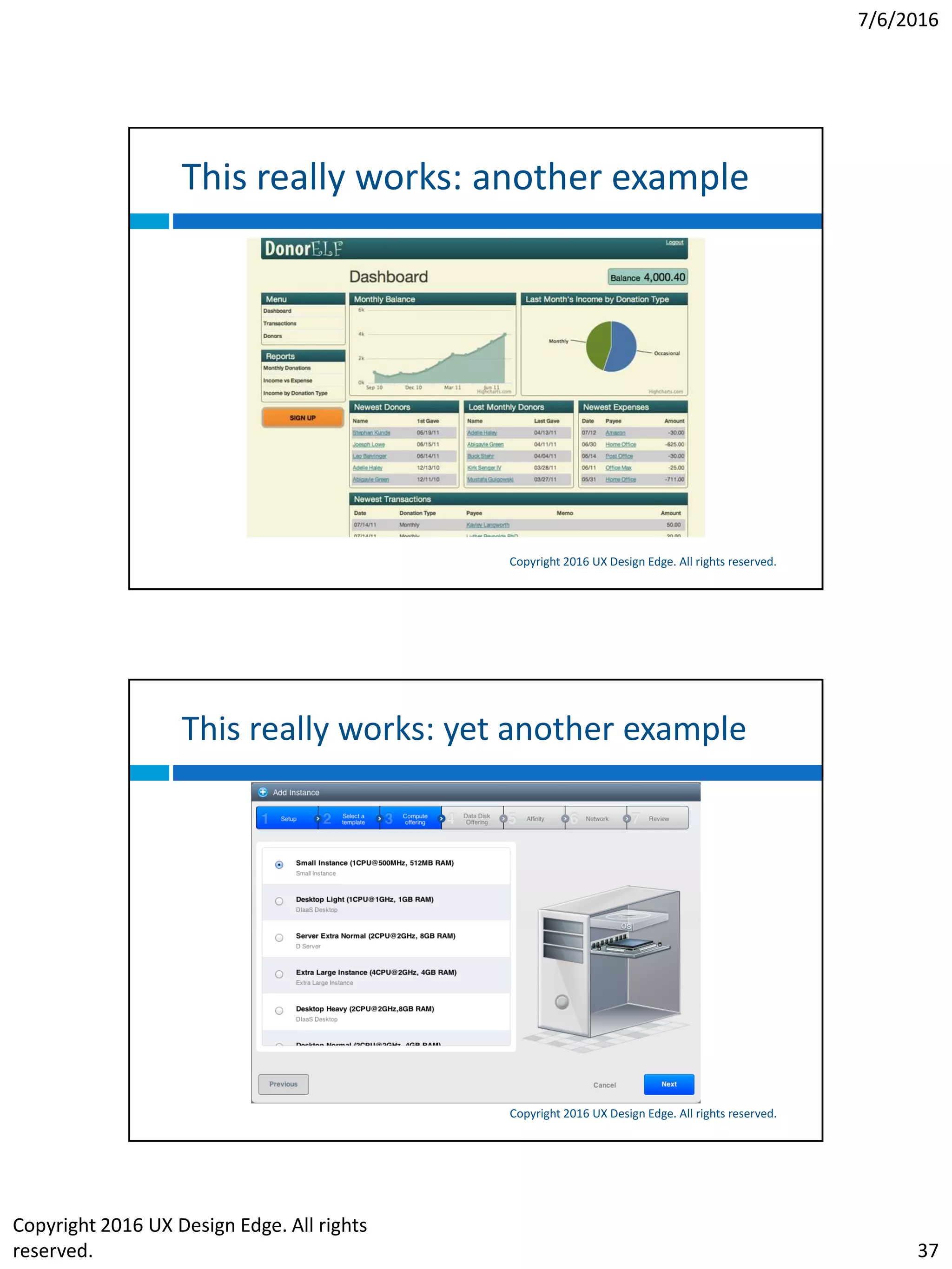 7/6/2016
Copyright 2016 UX Design Edge. All rights
reserved. 37
This really works: another example
Copyright 2016 UX Design Edge. All rights reserved.
This really works: yet another example
Copyright 2016 UX Design Edge. All rights reserved.
 