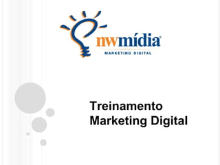 Treinamento 
Marketing Digital 
 