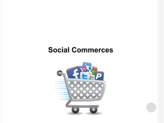 Social Commerces 
 
