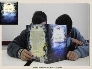 Leitura em sala de aula – 5º ano
 