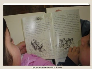 Leitura em sala de aula – 5º ano
 
