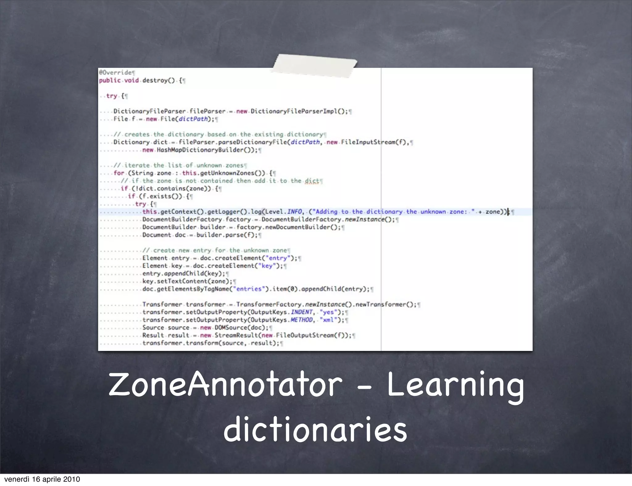 ZoneAnnotator - Learning
                               dictionaries
venerdì 16 aprile 2010
 