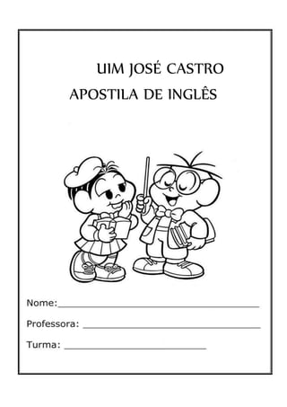 UIM JOSÉ CASTRO
APOSTILA DE INGLÊS
 