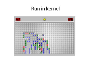 Run in kernel
 