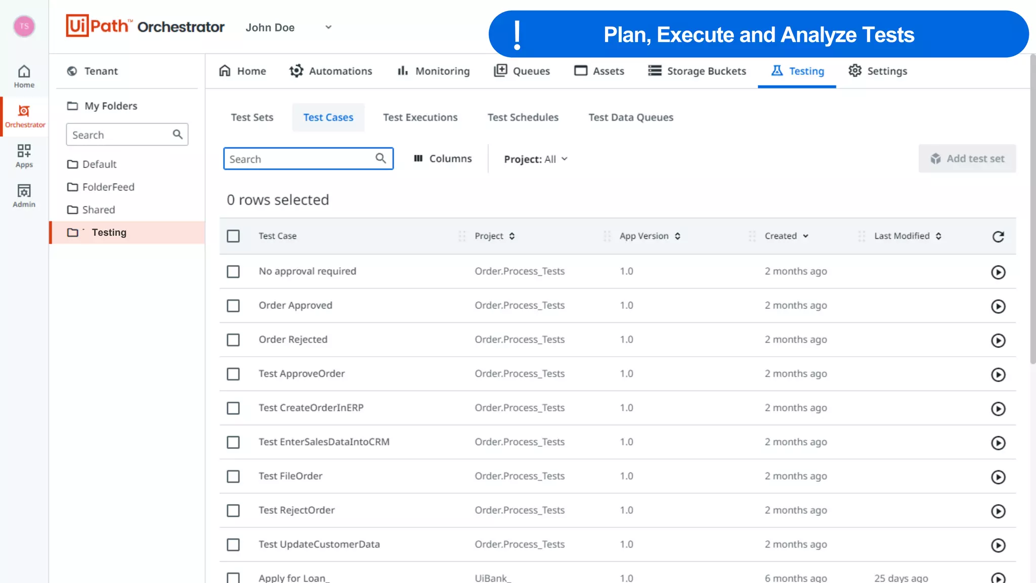 John Doe
Testing
Plan, Execute and Analyze Tests
 