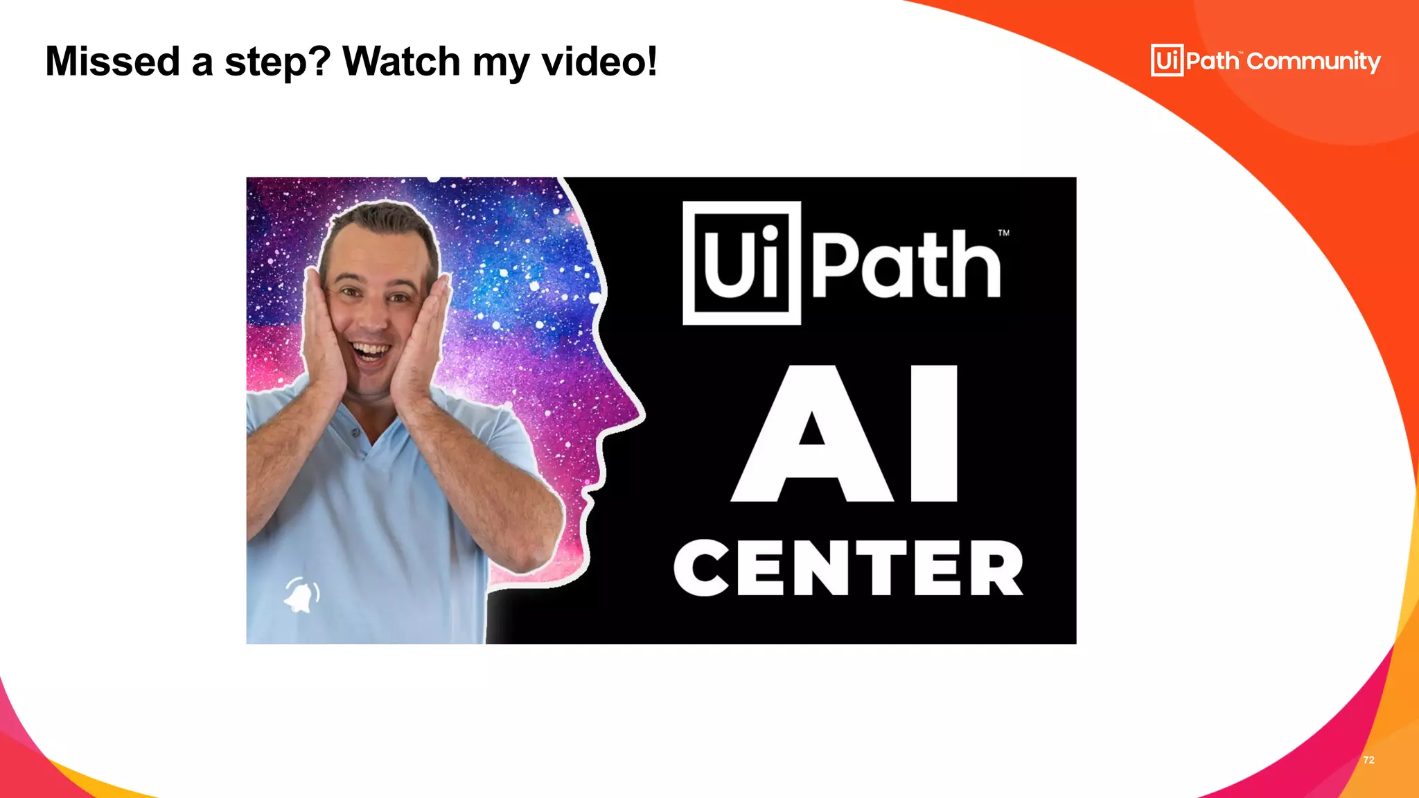 72
Missed a step? Watch my video!
 