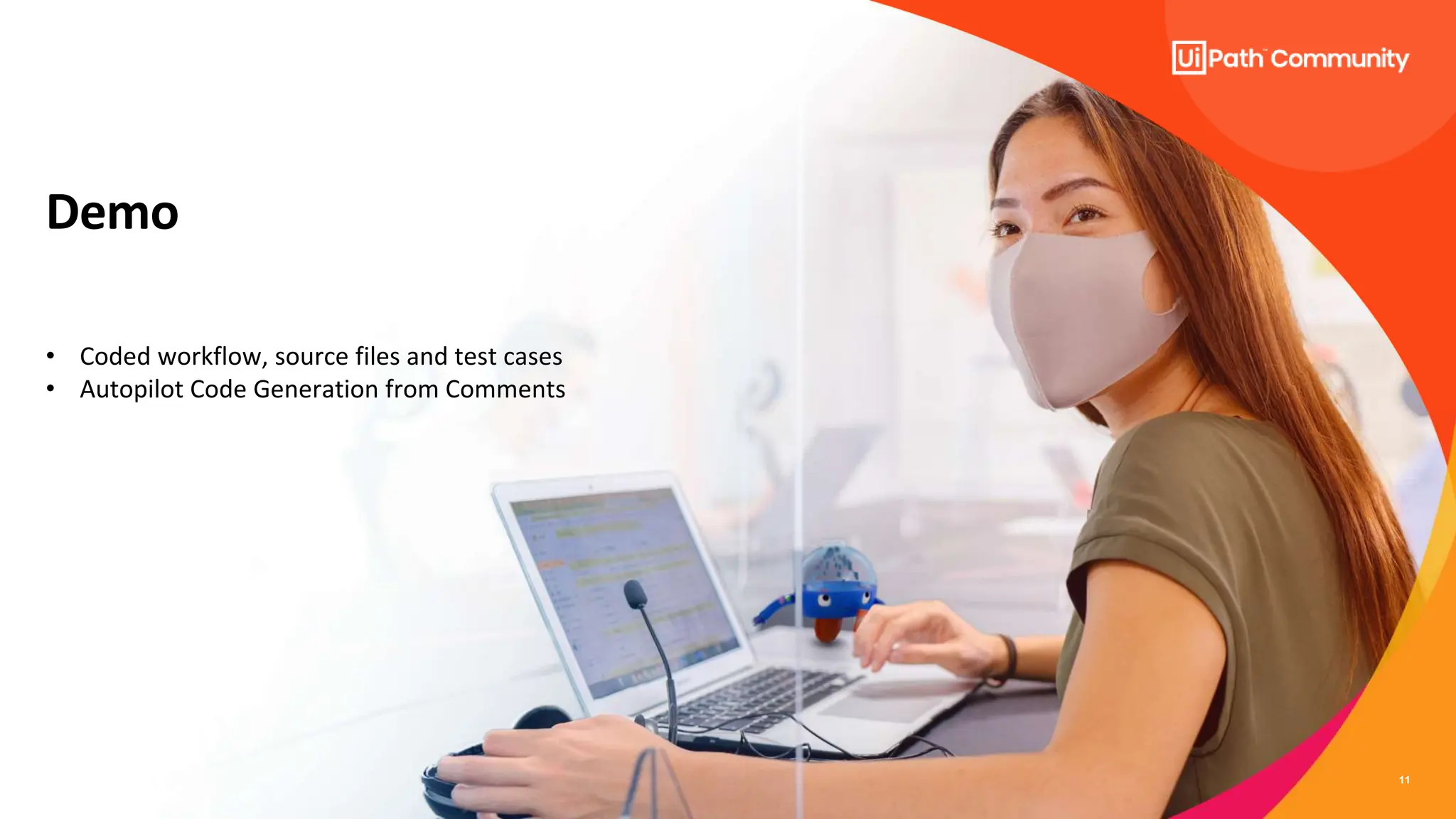 11
Demo
• Coded workflow, source files and test cases
• Autopilot Code Generation from Comments
 