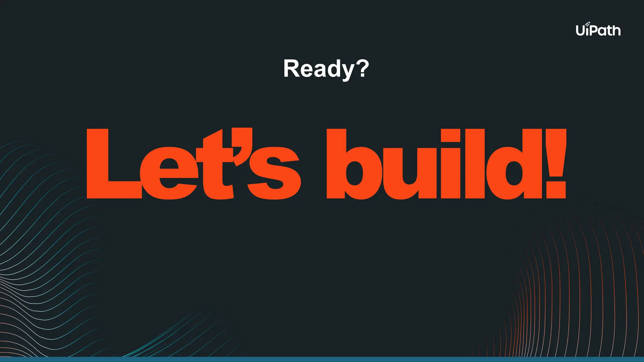 Let’s build! Ready? 