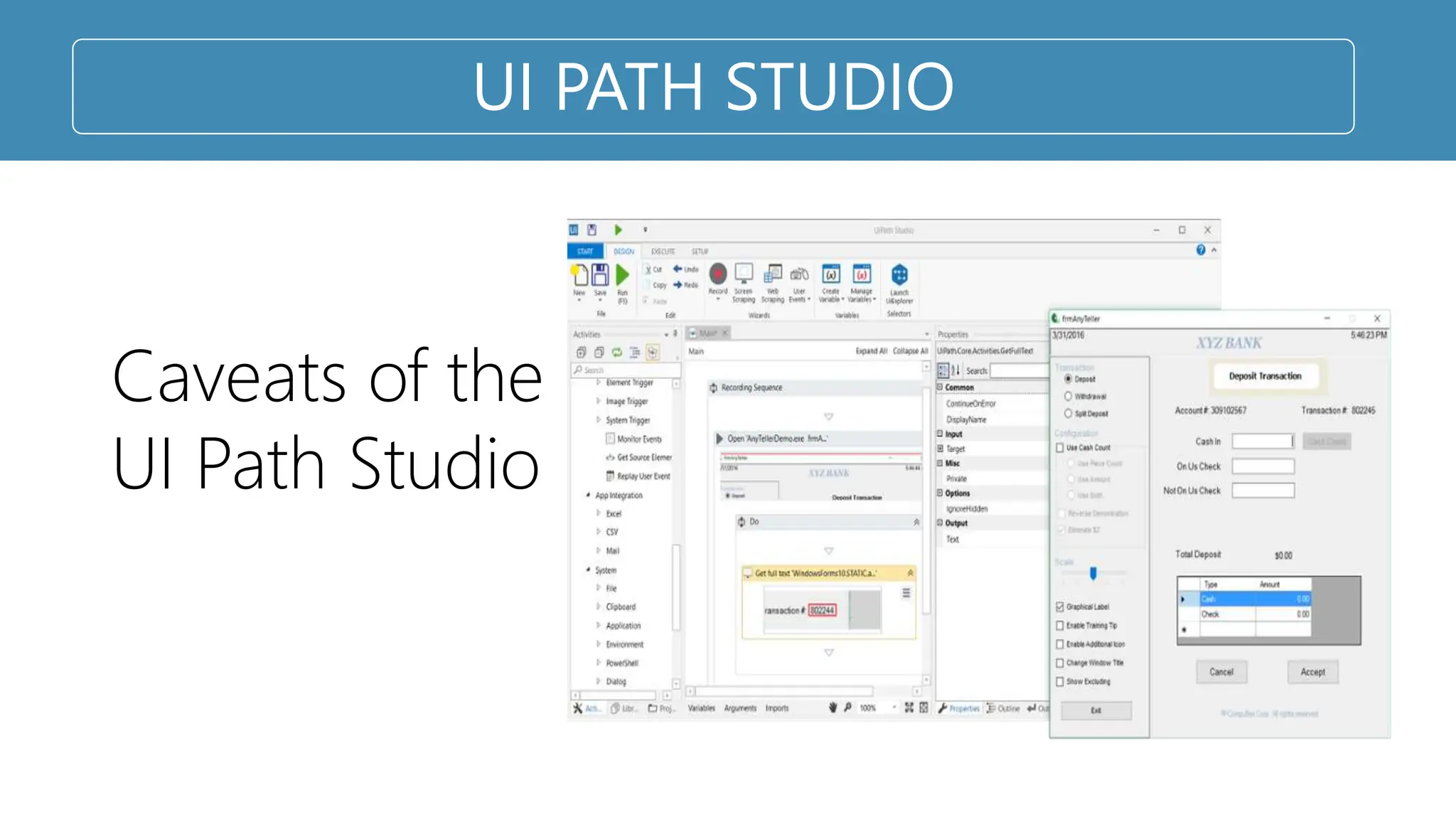 Caveats of the
UI Path Studio
UI PATH STUDIO
 