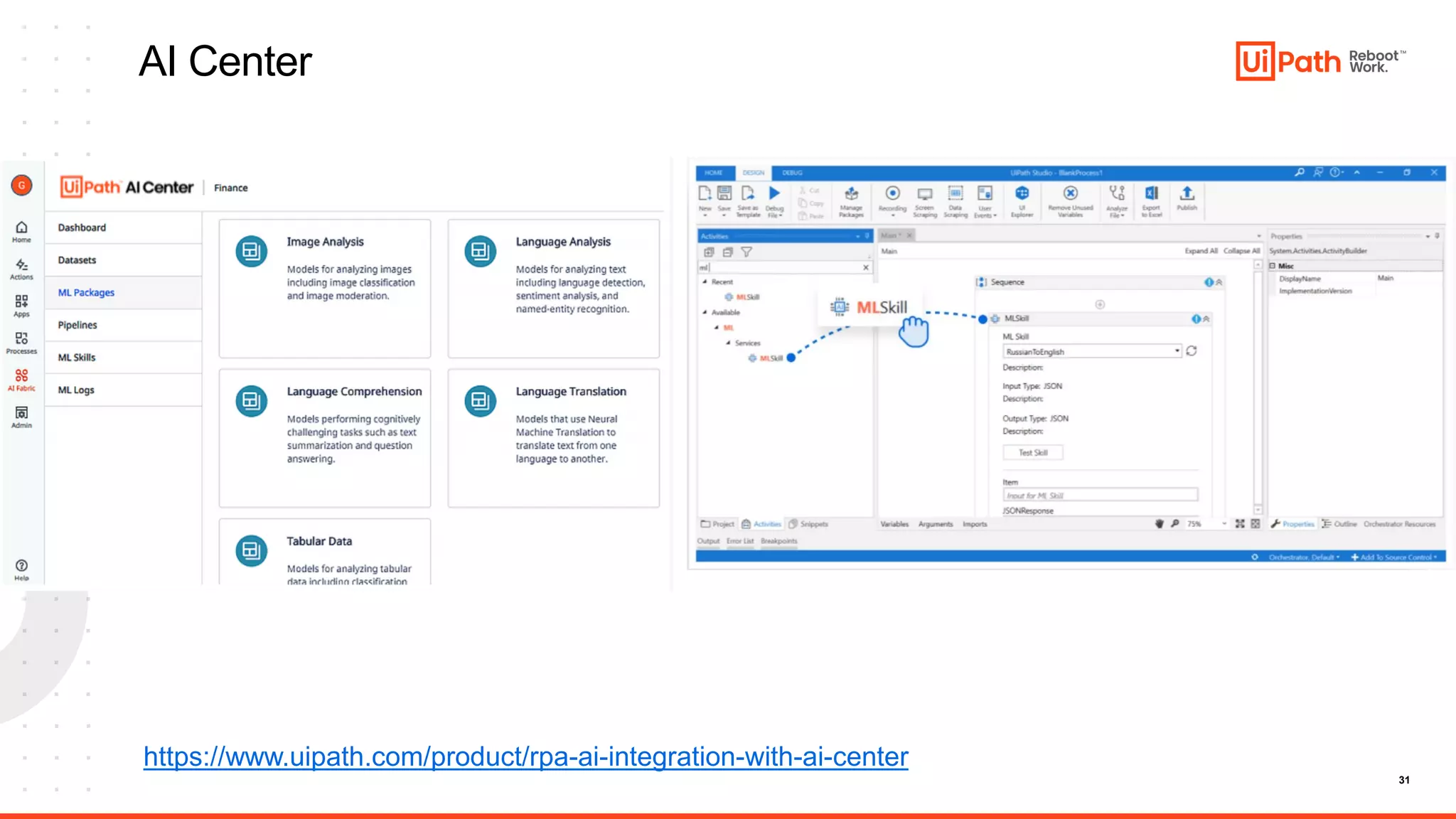 31
AI Center
https://www.uipath.com/product/rpa-ai-integration-with-ai-center
 