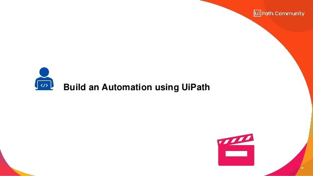 Build an Automation using UiPath
22
 