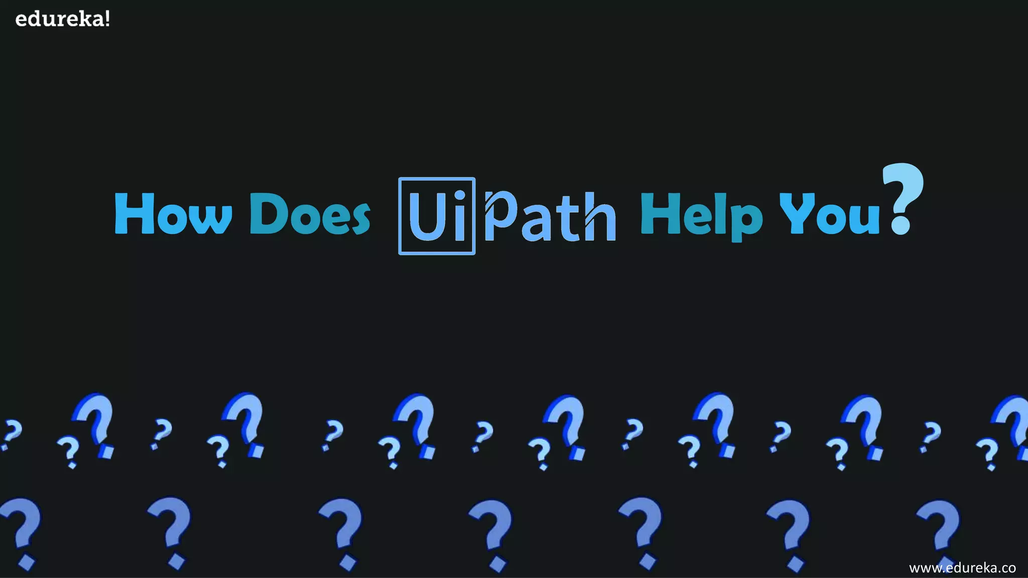 How Does Help You
www.edureka.co
 