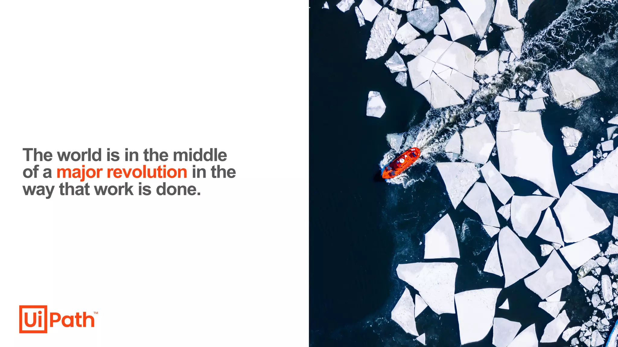 The world is in the middle
of a major revolution in the
way that work is done.
 