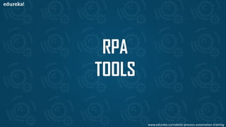 www.edureka.co/robotic-process-automation-training
 