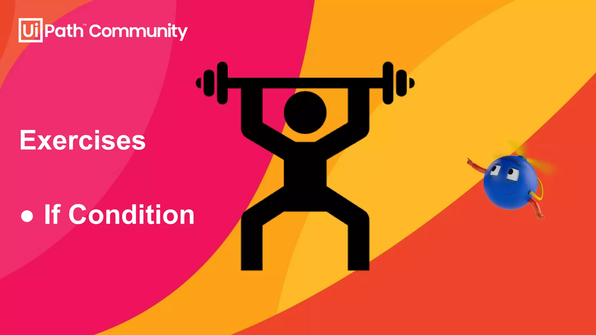 Exercises
● If Condition
 