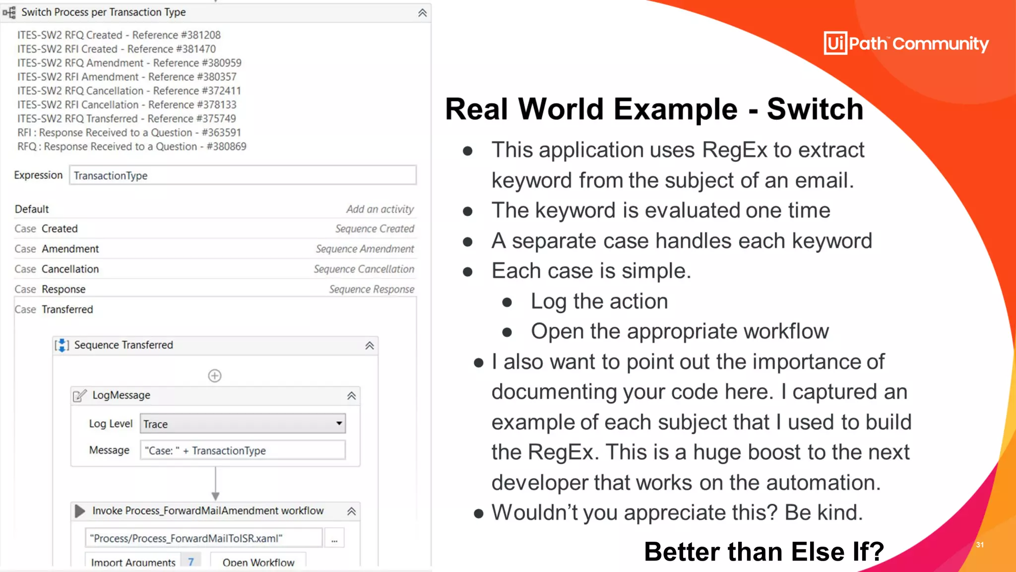31
Better than Else If?
 