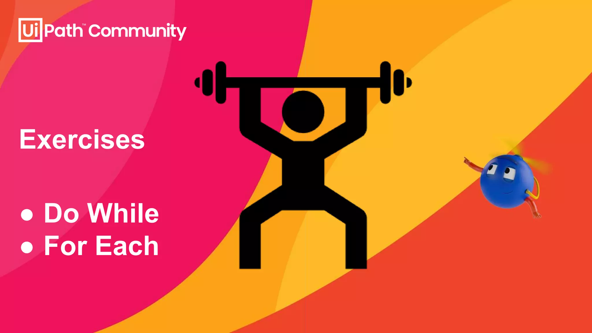 Exercises
● Do While
● For Each
 