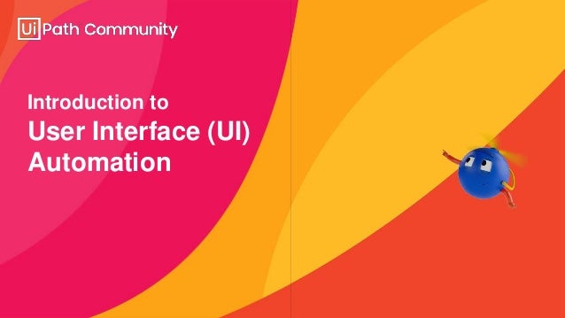 Introduction to
User Interface (UI)
Automation
 