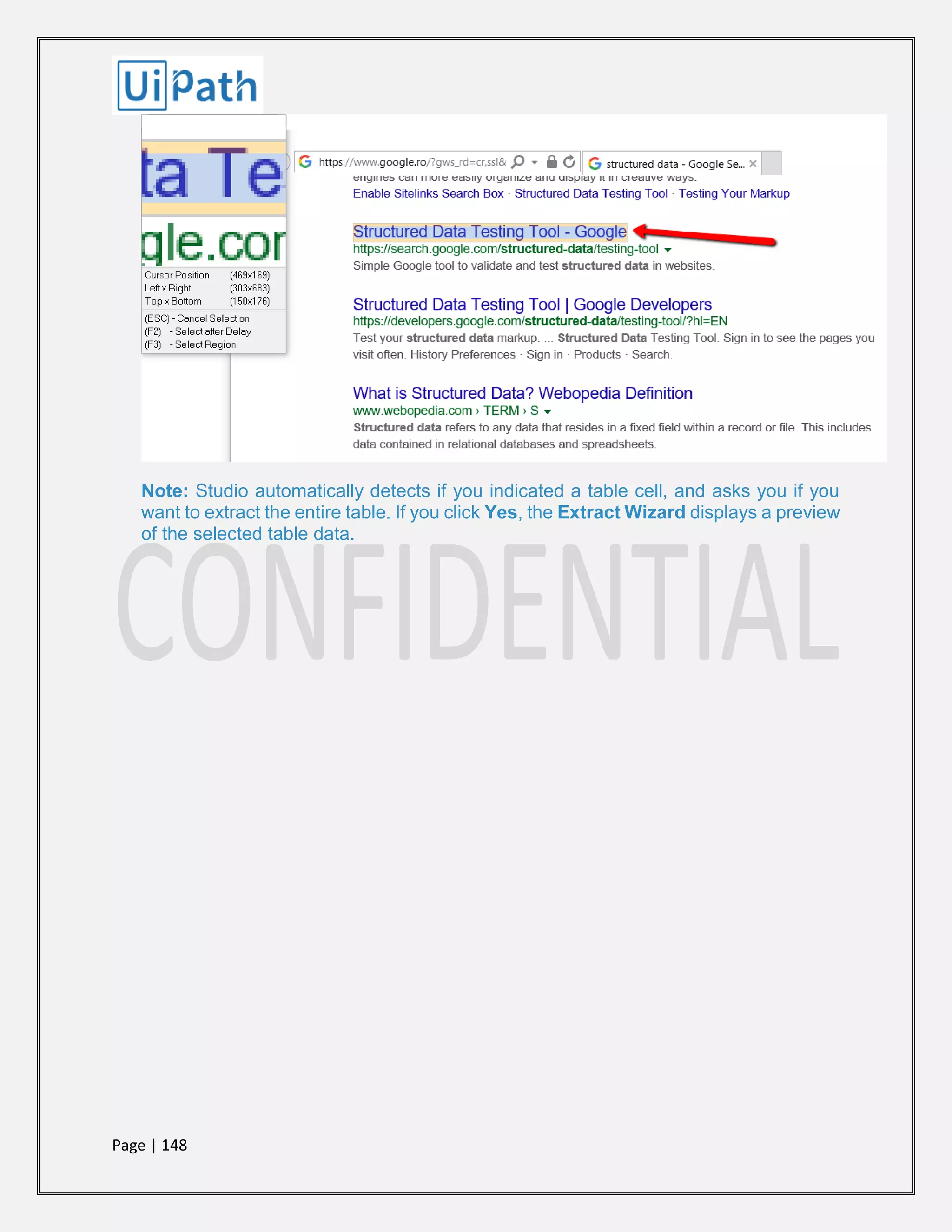 Page | 148
Note: Studio automatically detects if you indicated a table cell, and asks you if you
want to extract the entire table. If you click Yes, the Extract Wizard displays a preview
of the selected table data.
 