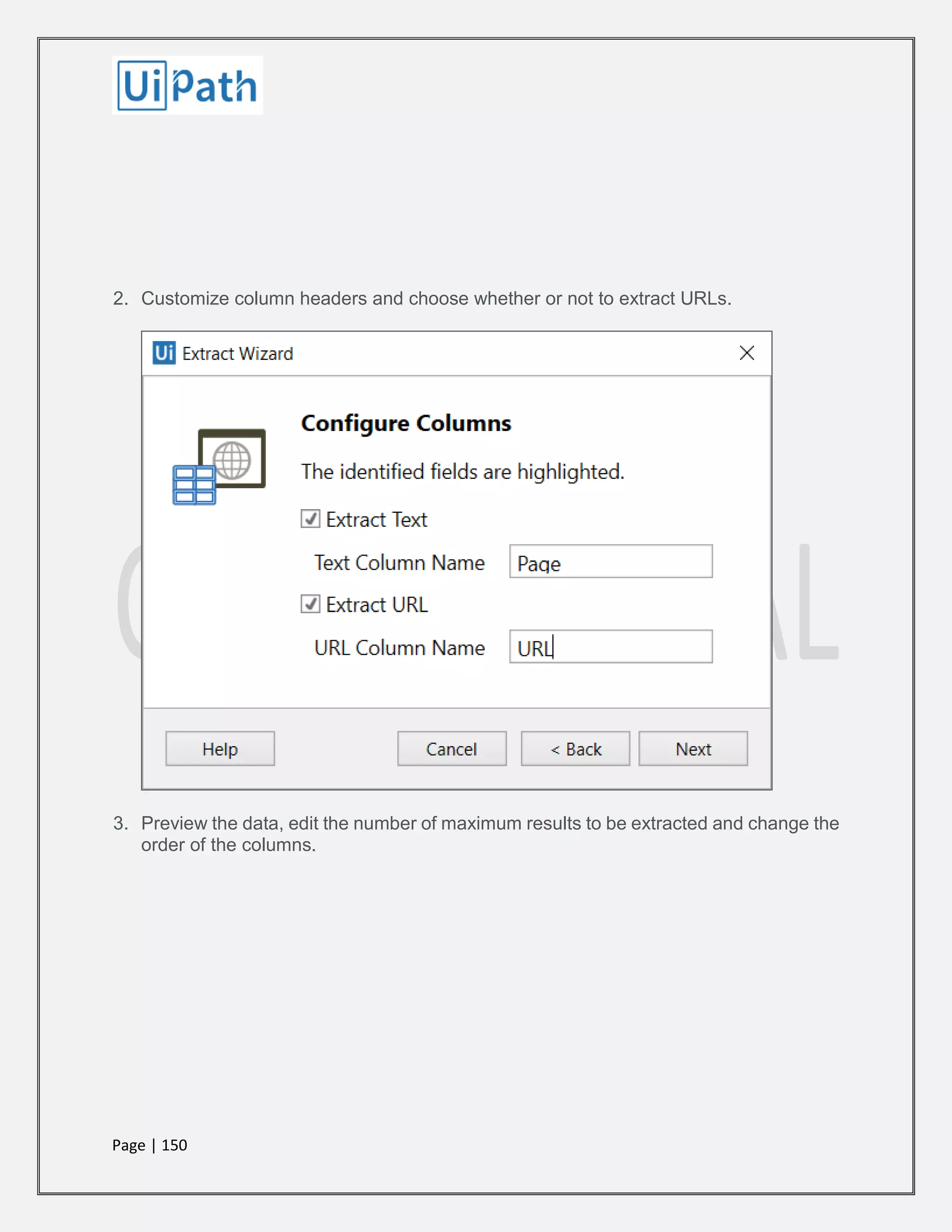 Page | 150
2. Customize column headers and choose whether or not to extract URLs.
3. Preview the data, edit the number of maximum results to be extracted and change the
order of the columns.
 