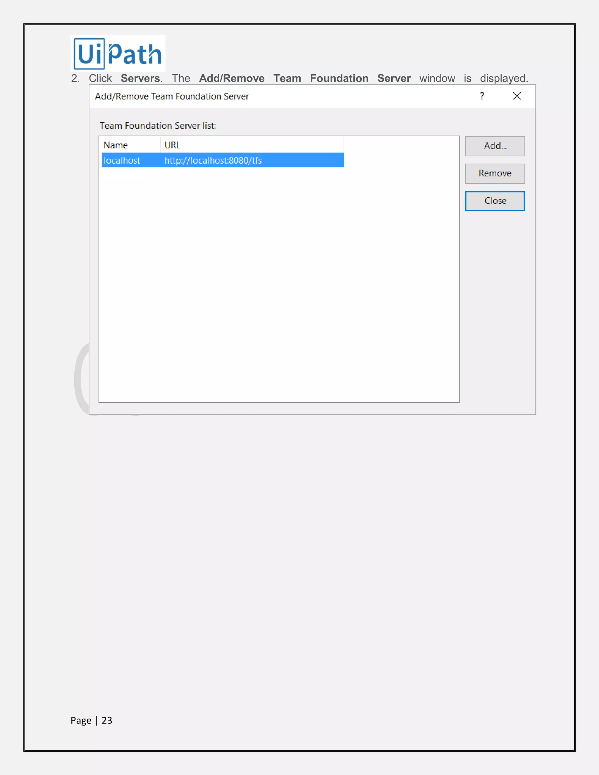Page | 23
2. Click Servers. The Add/Remove Team Foundation Server window is displayed.
 