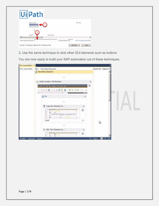 Page | 174
2. Use the same technique to click other GUI elements such as buttons
You are now ready to build your SAP automation out of these techniques.
 